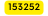 153252
