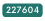 227604