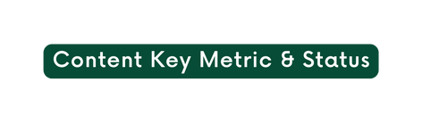 Content Key Metric Status