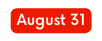 August 31