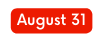 August 31