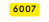 6007
