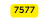 7577