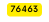 76463